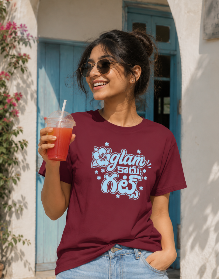 Glam కాదు, గట్స్ T-Shirt for Girls