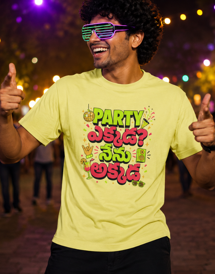 Party ఎక్కడ? నేను అక్కడ T-Shirt for Boys